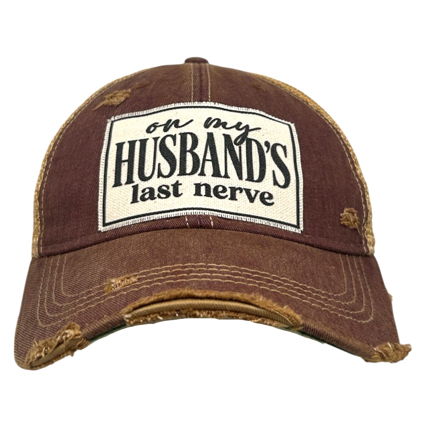 On My Husband's Last Nerve Distressed Trucker Cap