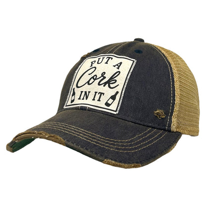 Put a Cork In It Distressed Trucker Cap