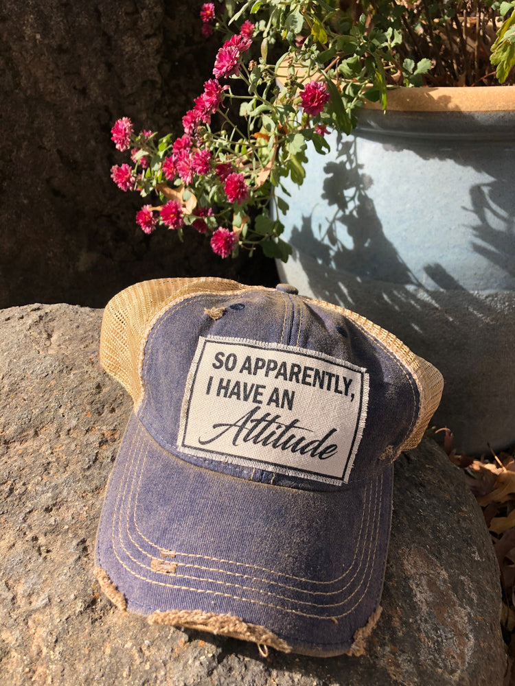 "So Apparently, I Have An Attitude" Distressed Trucker Cap