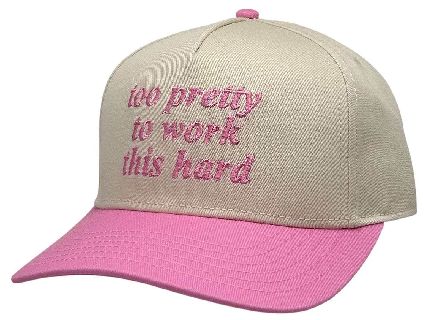 "Too Pretty to Work this Hard " Light pink Two Tone Five Panel Cap