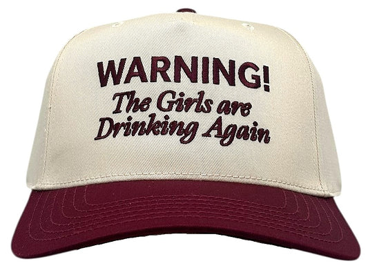 "Warning! The Girls are Drinking" Maroon Two Tone Five Panel Cap