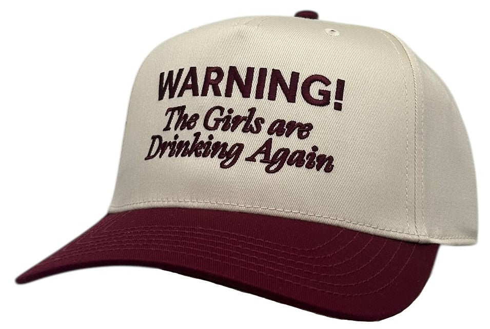 "Warning! The Girls are Drinking" Maroon Two Tone Five Panel Cap