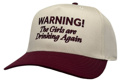 "Warning! The Girls are Drinking" Maroon Two Tone Five Panel Cap