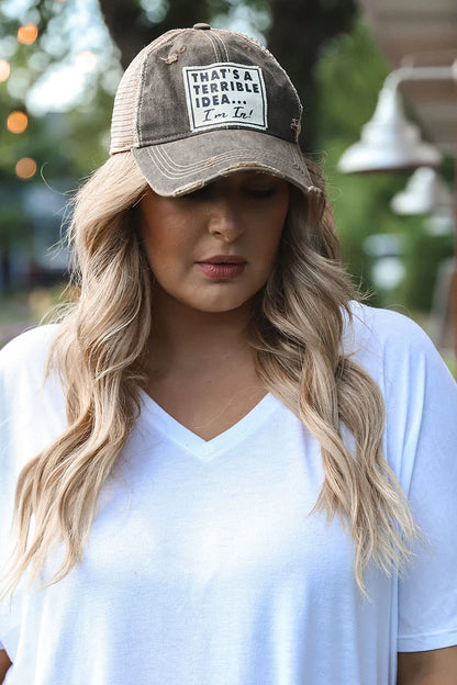 "That's a Terrible Idea.........I'm In!" Distressed Trucker Cap