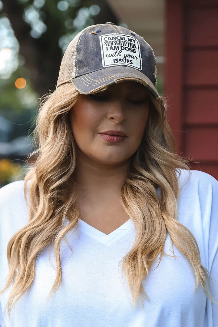 "Cancel My Subscription I Am Done With Your Issues"  Distressed Trucker Cap