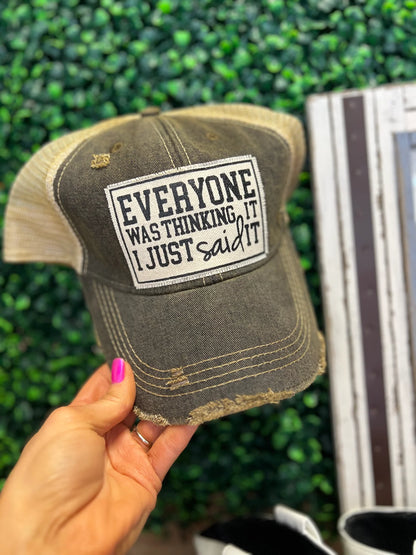 "Everyone Was Thinking It I Just Said It" Distressed Trucker Cap