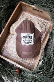 "I Like Coffee And Maybe 3 People" Distressed Trucker Cap