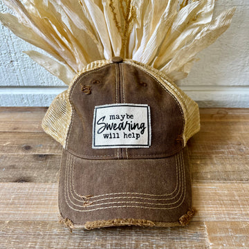 "Maybe Swearing Will Help" Distressed Trucker Cap