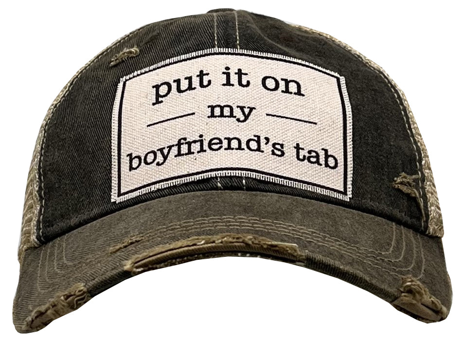 "Put It On My Boyfriend's Tab" Distressed Trucker Cap