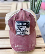 "Warning The Girls Are Drinking Again" Distressed Trucker Cap