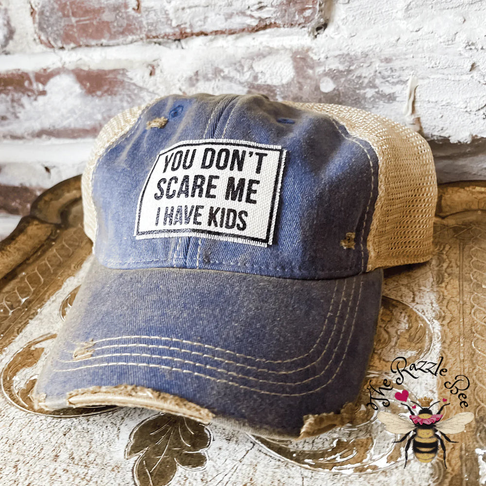 "You Don't Scare Me I Have Kids" Distressed Trucker Cap