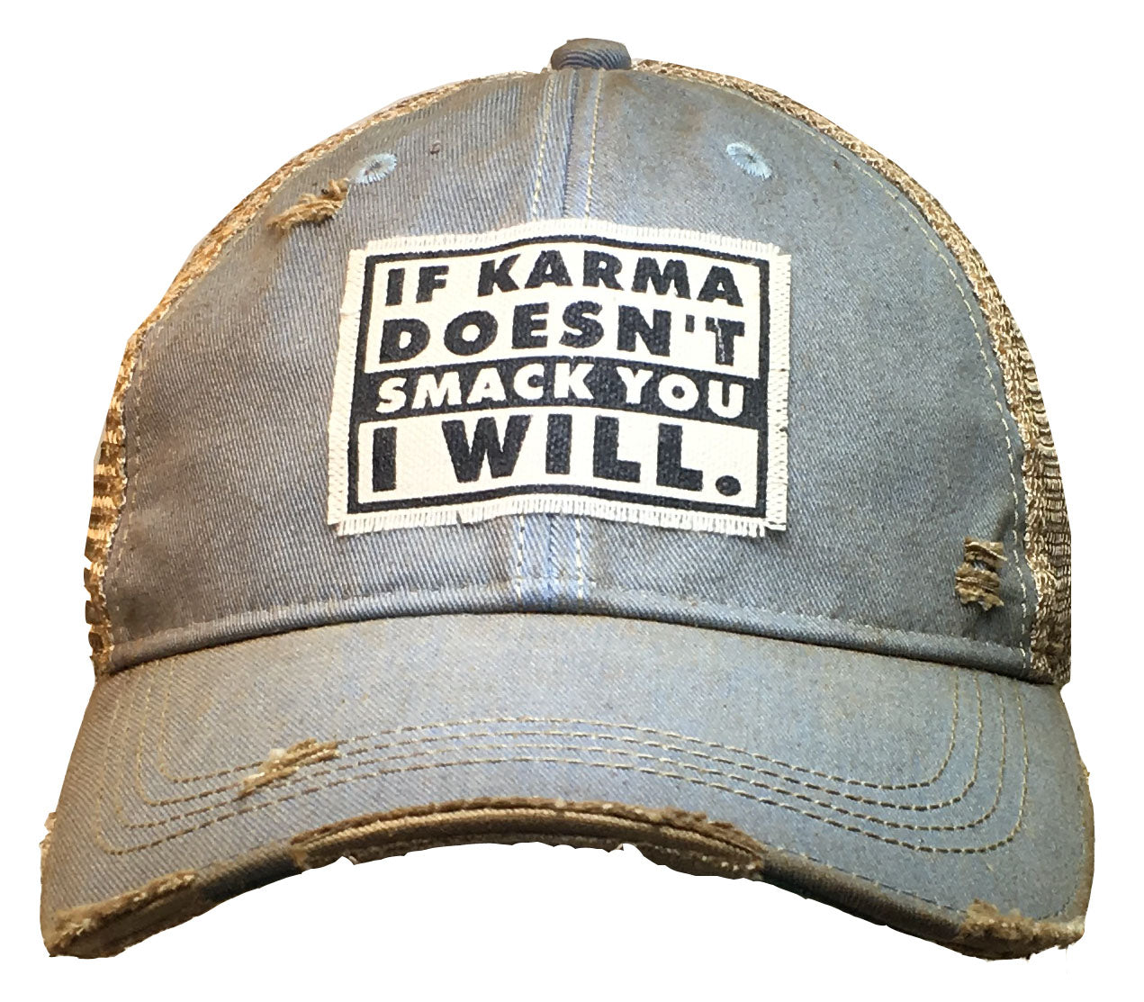 "If Karma Doesn't Smack You I Will" Distressed Trucker Cap