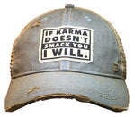 "If Karma Doesn't Smack You I Will" Distressed Trucker Cap