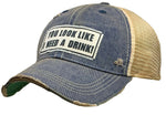 "You Look Like I Need A Drink" Distressed Trucker Cap
