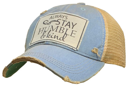 "Always Stay Humble & Kind" Distressed Trucker Cap