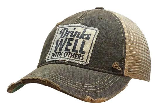 "Drinks Well With Others" Distressed Trucker Cap