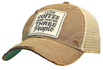 "I Like Coffee And Maybe 3 People" Distressed Trucker Cap