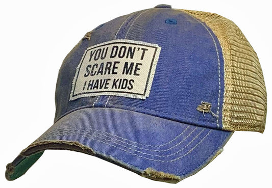 "You Don't Scare Me I Have Kids" Distressed Trucker Cap