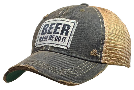 "Beer Made Me Do It" Distressed Trucker Cap