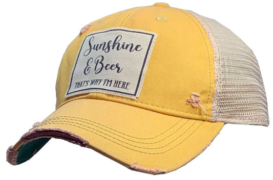 "Sunshine & Beer That's Why I'm Here" Distressed Trucker Cap