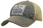 "If You Met My Family You Would Understand" Distressed Trucker Cap