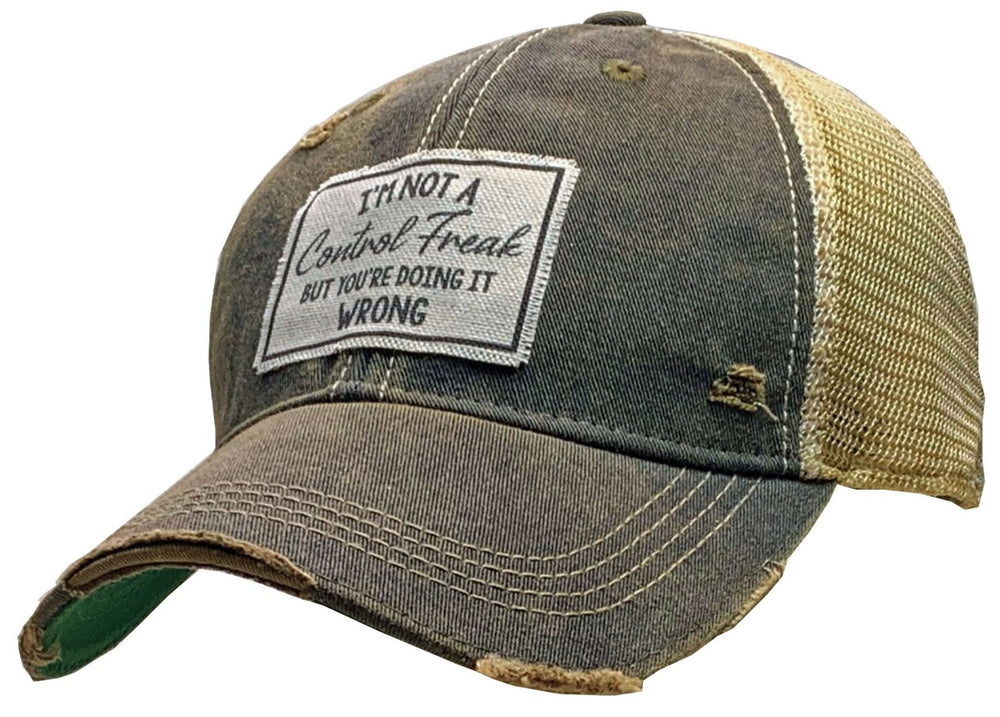 "I'm Not A Control Freak But You're Doing It Wrong" Distressed Trucker Cap