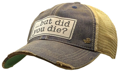 "But Did You Die?" Distressed Trucker Cap