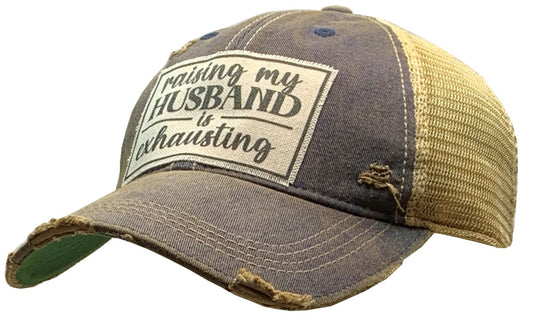 "Raising My Husband is Exhausting" Distressed Trucker Cap